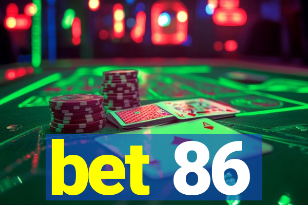 bet 86